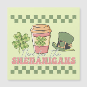 Here For The Shenanigans - Clover Coffee