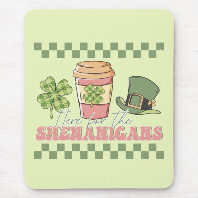 Here For The Shenanigans - Clover Coffee Mouse Pad (Front)