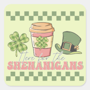 Here For The Shenanigans - Clover Coffee Square Sticker