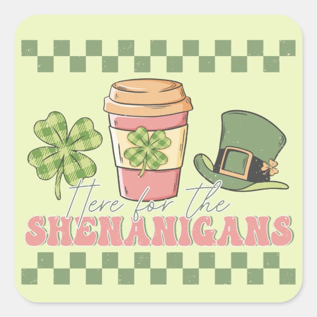 Here For The Shenanigans - Clover Coffee Square Sticker (Front)