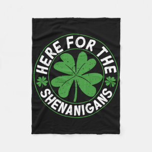 Here For The Shenanigans Funny St Patricks Day Men Fleece Blanket
