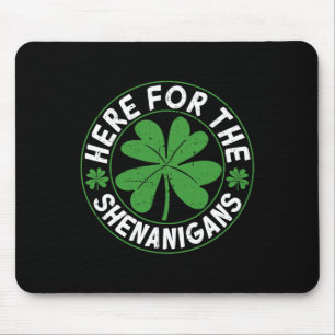 Here For The Shenanigans Funny St Patricks Day Men Mouse Pad