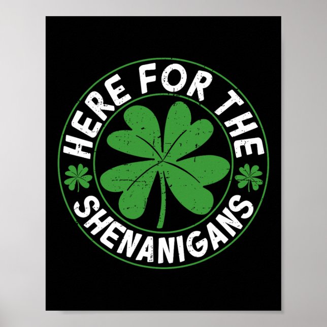 Here For The Shenanigans Funny St Patricks Day Men Poster (Front)