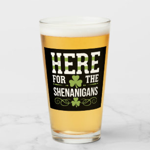 Here For The Shenanigans Irish Ireland St. Patrick Glass