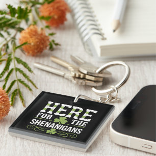 Here For The Shenanigans Irish Ireland St. Patrick Key Ring