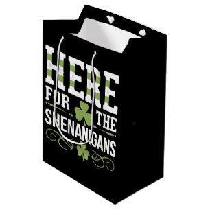 Here For The Shenanigans Irish Ireland St. Patrick Medium Gift Bag