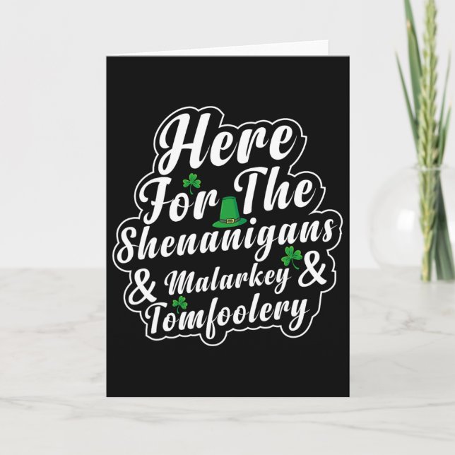 Here For The Shenanigans Malarkey And Tomfoolery F Card (Front)