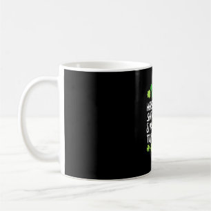 Here For The Shenanigans Malarkey Tomfoolery St Pa Coffee Mug