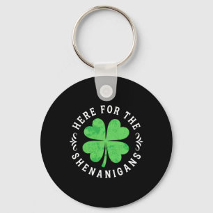 Here For The Shenanigans St Patricks Day Men Women Key Ring