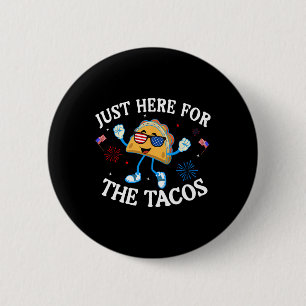 Here For The Tacos Sungles Funny 4th Of July Usa 6 Cm Round Badge