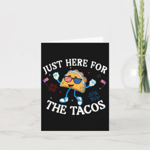 Here For The Tacos Sungles Funny 4th Of July Usa Card