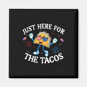 Here For The Tacos Sungles Funny 4th Of July Usa  Magnet