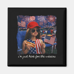 Here for The Wieners Funny 4th of July Girl Face Magnet