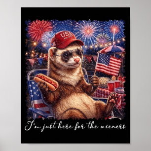 Here For The Wieners Funny Ferrets Meme 4th Of Poster