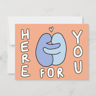 Here For You greeting card