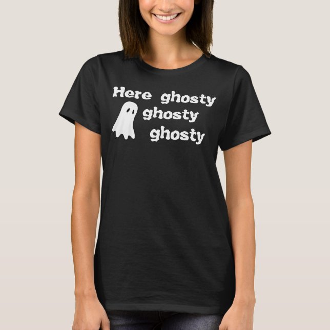 "Here Ghosty Ghosty Ghosty" shirt (Front)