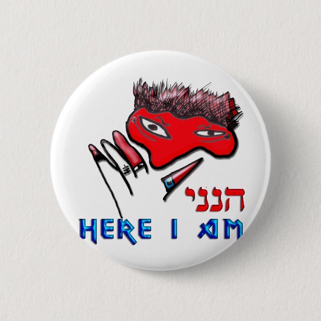 Here I am 6 Cm Round Badge (Front)