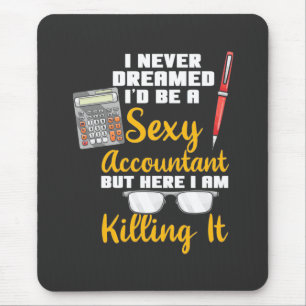 Here I Am A Super Accountant Mouse Pad