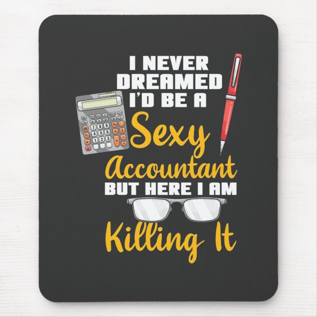 Here I Am A Super Accountant Mouse Pad (Front)