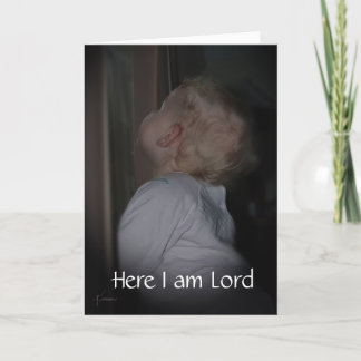 Here I am Lord, Get Well Card
