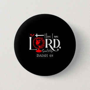Here I Am Lord, Send Me Isaiah 6 8 Bible Verse Lor Cm Round Badge