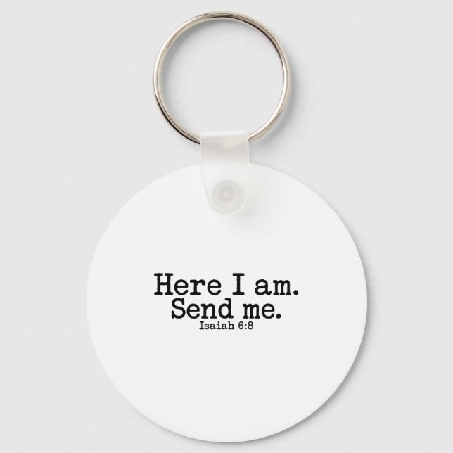 Here I Am Lord Send Me T Christian Faith Religion  Key Ring (Front)