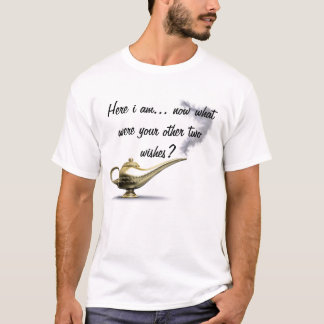 Here i am... now what were your other tw... T-Shirt