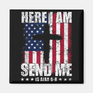 Here I Am Send Me American Flag Cross Isaiah 6_8 B Magnet