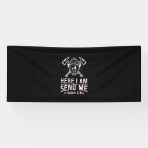 Here I Am Send Me Isaiah 68 Firefighter Banner