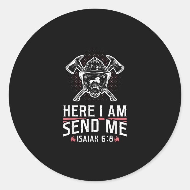 Here I Am Send Me Isaiah 68 Firefighter Classic Round Sticker (Front)