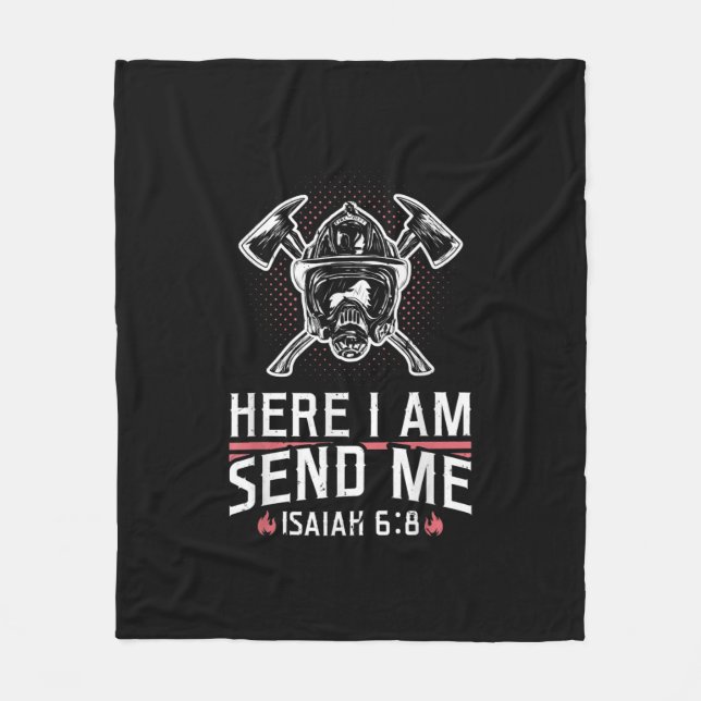 Here I Am Send Me Isaiah 68 Firefighter Fleece Blanket (Front)