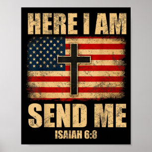 Here I Am Send Me Isaiah 6_8 American Flag Cross D Poster