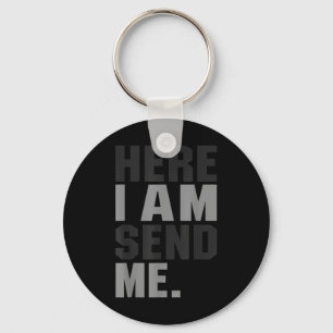 Here I Am Send Me Isaiah 6 8 Christ Faith Love For Key Ring