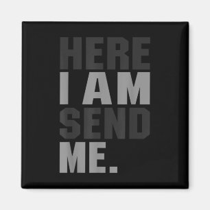 Here I Am Send Me Isaiah 6 8 Christ Faith Love For Magnet