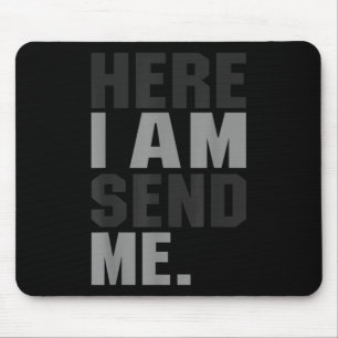 Here I Am Send Me Isaiah 6 8 Christ Faith Love For Mouse Pad