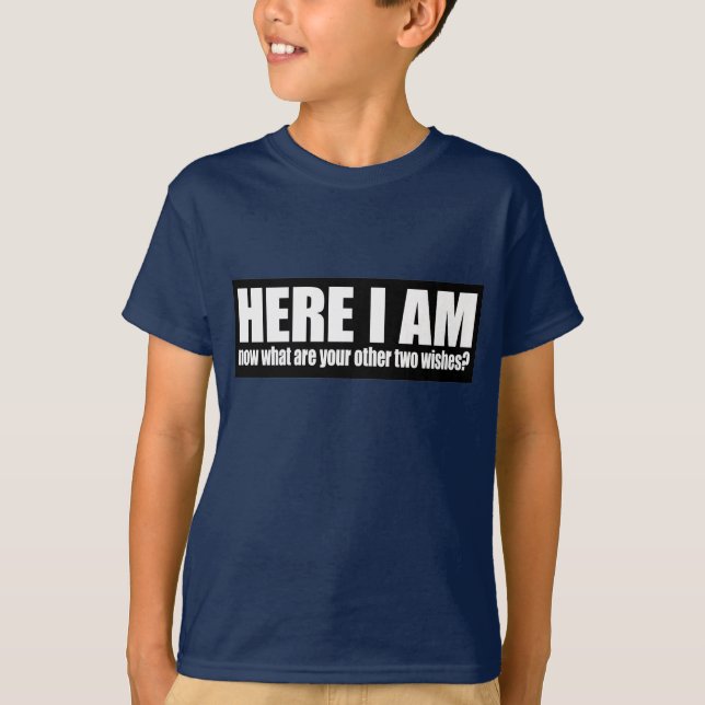 here i am T-Shirt (Front)