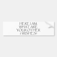 Here I Am What Are Your Other Wishes?