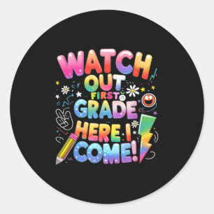 Here I Come 1st Grade T-rex Cute Watch Out First G Classic Round Sticker