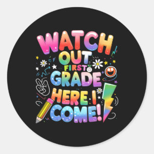 Here I Come 1st Grade T-rex Cute Watch Out First G Classic Round Sticker