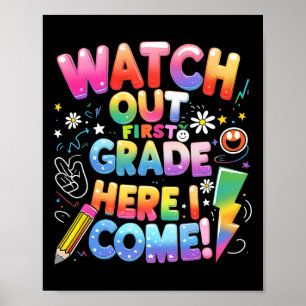 Here I Come 1st Grade T-rex Cute Watch Out First G Poster