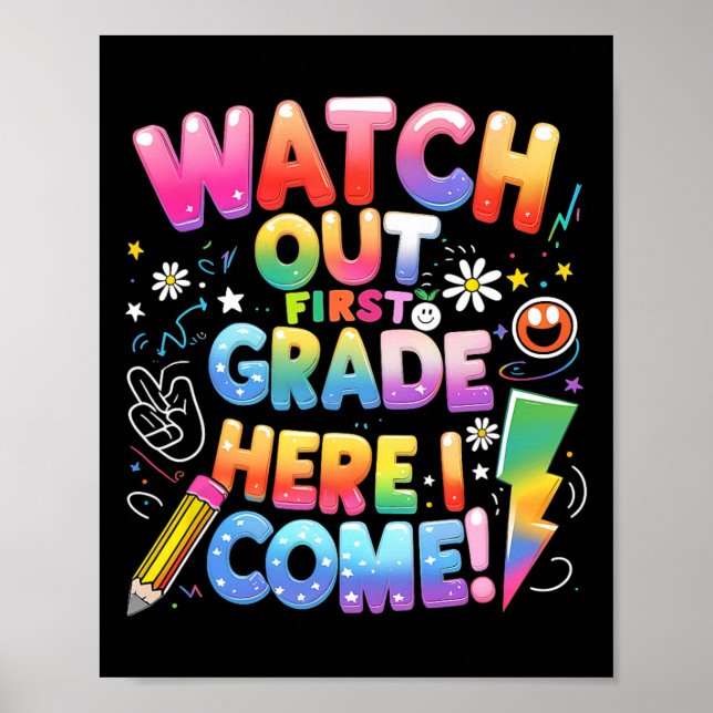Here I Come 1st Grade T-rex Cute Watch Out First G Poster (Front)