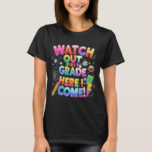 Here I Come 1st Grade T-rex Cute Watch Out First G T-Shirt