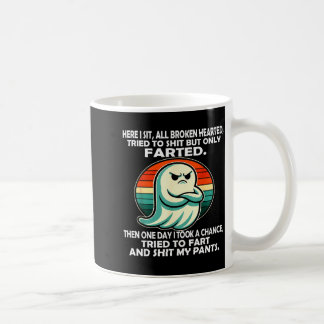 Here I Sit All Broken Hearted Tried To But Only Fa Coffee Mug