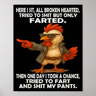 Here I Sit Broken Hearted Tried To But Only Farted Poster