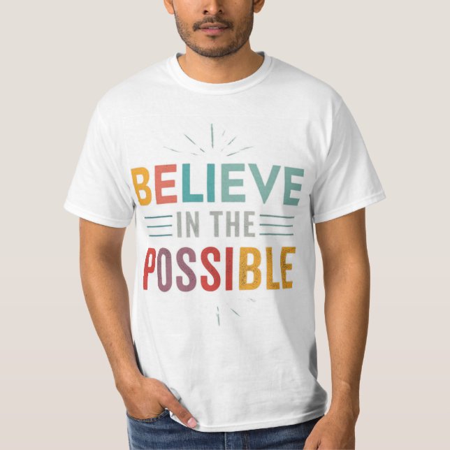  here is a t-shirt design with the text "Believe i (Front)