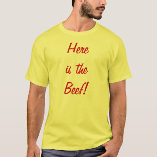 Here is the Beef! T-Shirt