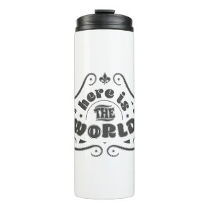Here is the world thermal tumbler