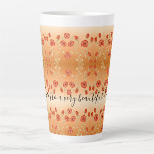 Here is to a very beautiful day latte mug