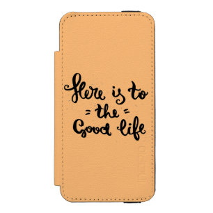 Here Is To The Good Life Incipio Watson™ iPhone 5 Wallet Case