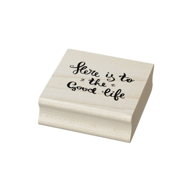Here Is To The Good Life Rubber Stamp (Stamp)